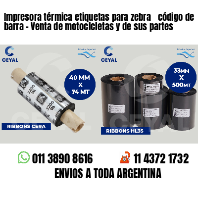 Impresora térmica etiquetas para zebra  código de barra - Venta de motocicletas y de sus partes